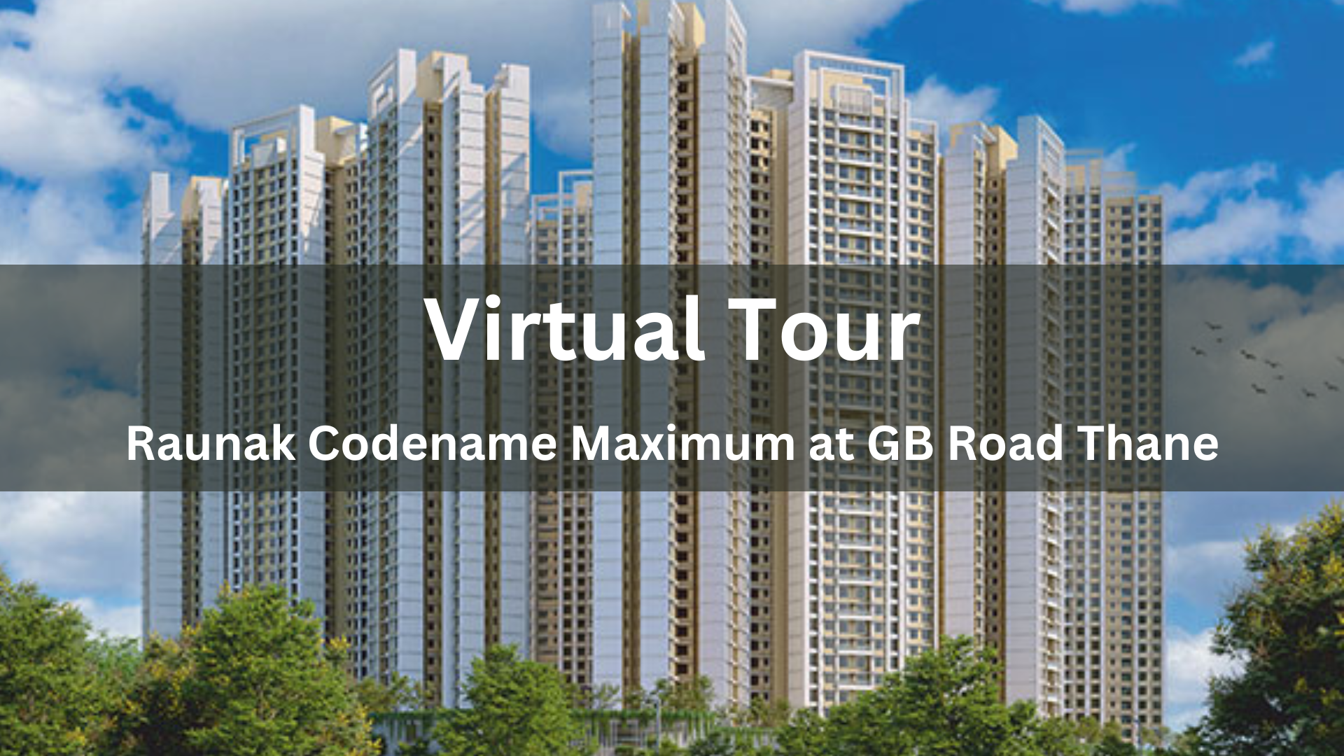 Raunak Maximum City  Virtual Site Visit